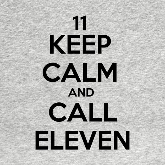 Keep calm and call eleven by Clathrus